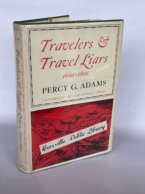 Travelers & Travel Liars 1660-1800  Percy G. Adams