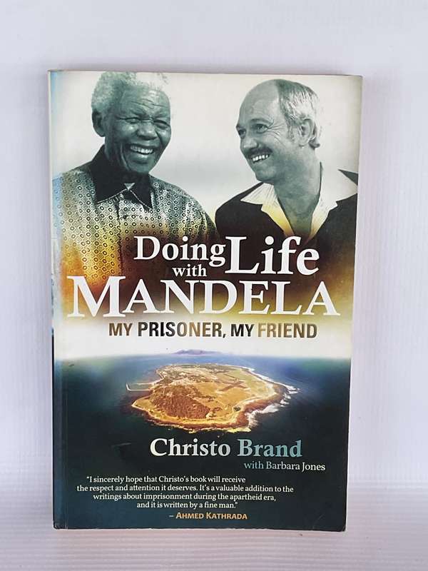 Doing Life with Mandela, My Prisoner, My Friend by Christo Brand