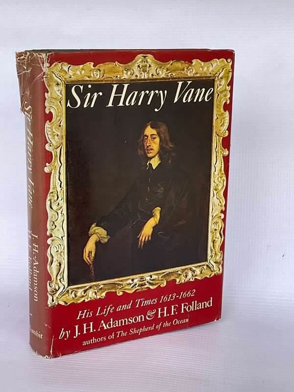 Sir Harry Vane: His life and times 1613-1662 - Jack H. Adamson