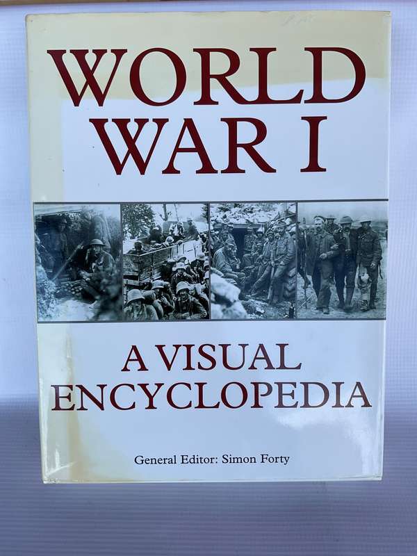 World War 1 A Visual Encyclopedia - Simon Forty