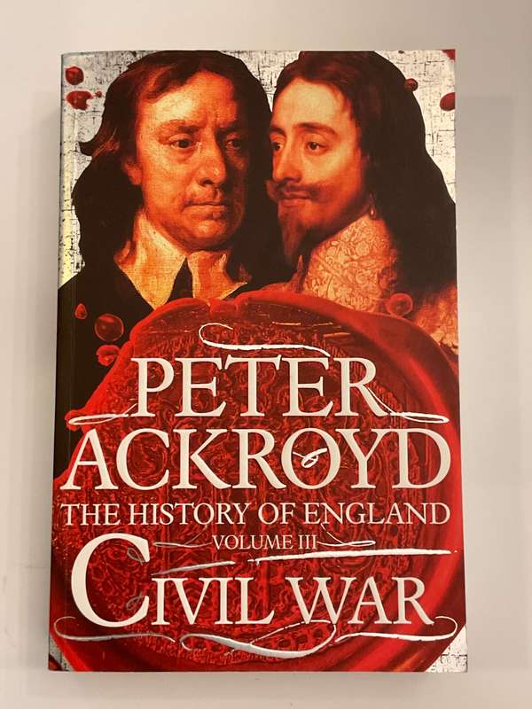 Civil War: The History of England Volume III by Peter Ackroyd
