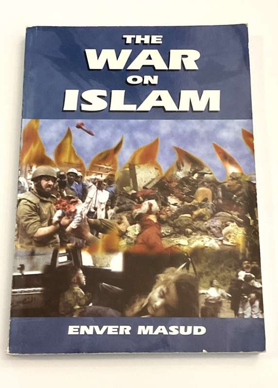 The War on Islam by Enver Masud