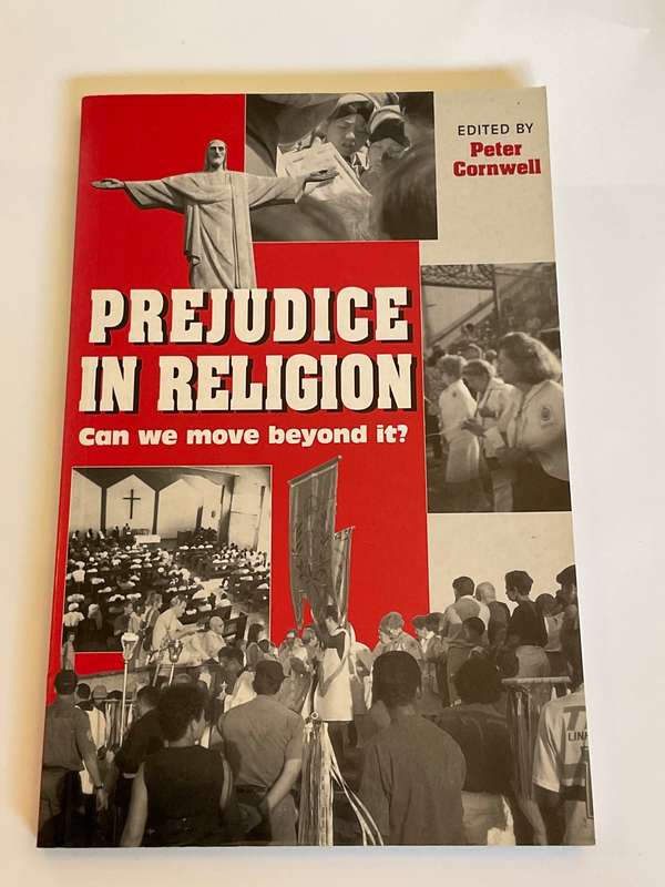 Prejudice in Religion: Can We Move Beyond it? Peter Cornwell