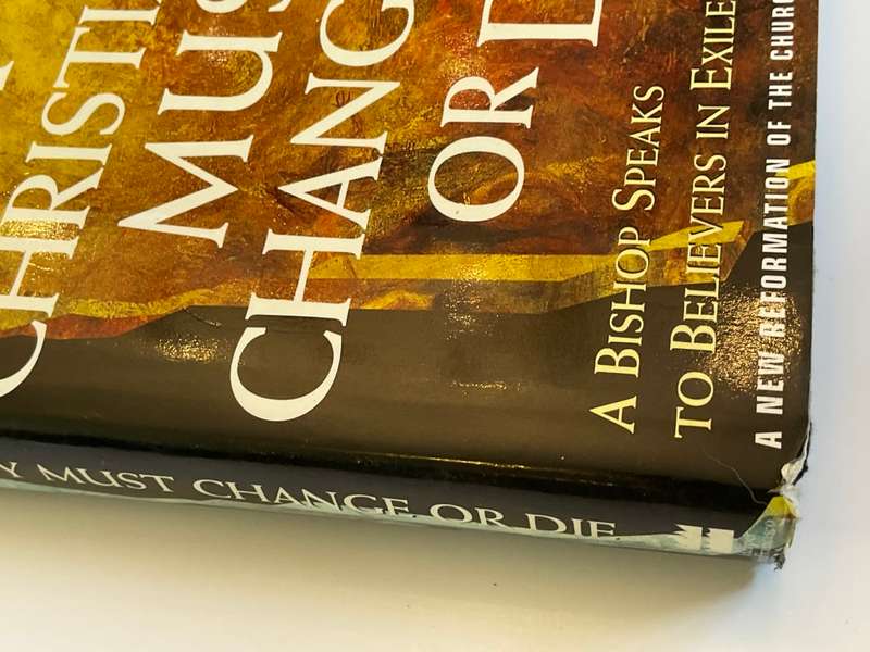 Why Christianity Must Change or Die: A Bishop Speaks to Believers In Exile by John Shelby Spong