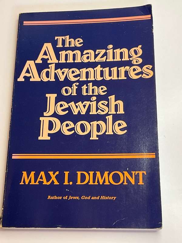 The Amazing Adventures of the Jewish People by Max I. Dimont