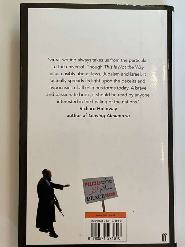 This is Not the Way: Jews, Judaism and Israel by David Goldberg