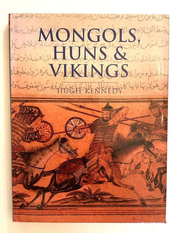 Mongols, Huns and Vikings: Nomads at War by Hugh Kennedy