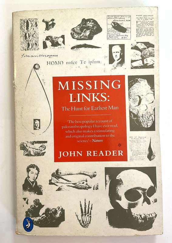 Missing Links: The Hunt for Earliest Man by John Reader