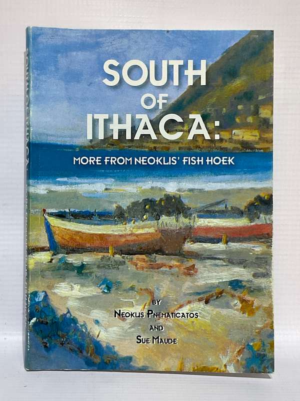 South of Ithaca: More from Neoklis Fish Hoek by Neoklis Pnematicatos & Sue Maude