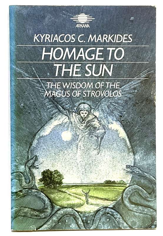 Homage to the Sun: The Wisdom of the Magus of Strovolos  - Kyriacos C. Markides