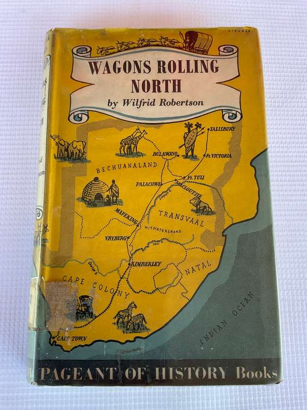 Wagons Rolling North by Wilfred Robertson - 1st Edition 1954 | Story of Cecil John Rhodes