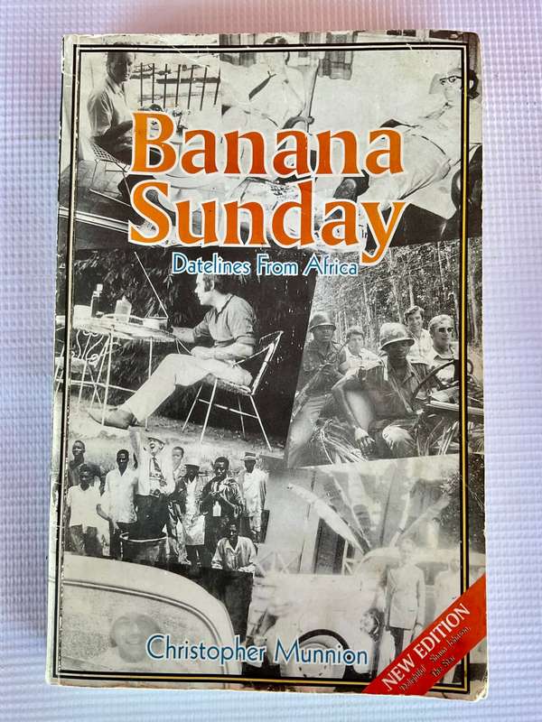 Banana Sunday - Datelines From Africa | By Christopher Munnion