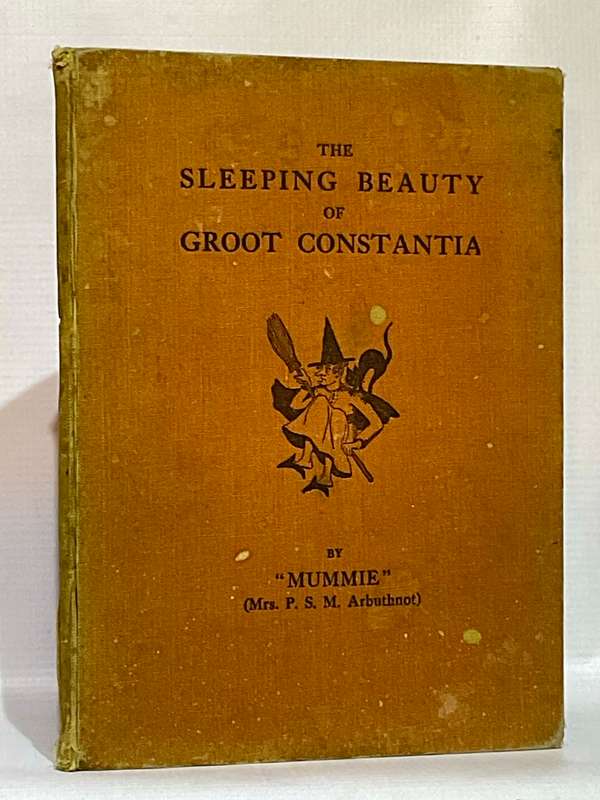 The Sleeping Beauty of Groot Constantia by Mummie - Mrs P S M Arbuthnot | Signed by relative