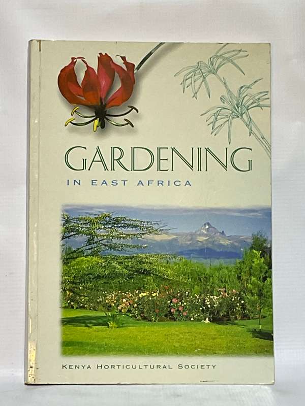 Gardening in East Africa ~ Kenya Horticultural Society 1995