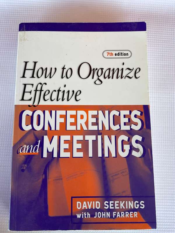 How to Organize Effective Conferences and Meetings - David Seekings 7th Edition