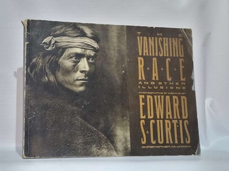 The Vanishing Race and Other Illusions - Edward Scurtis