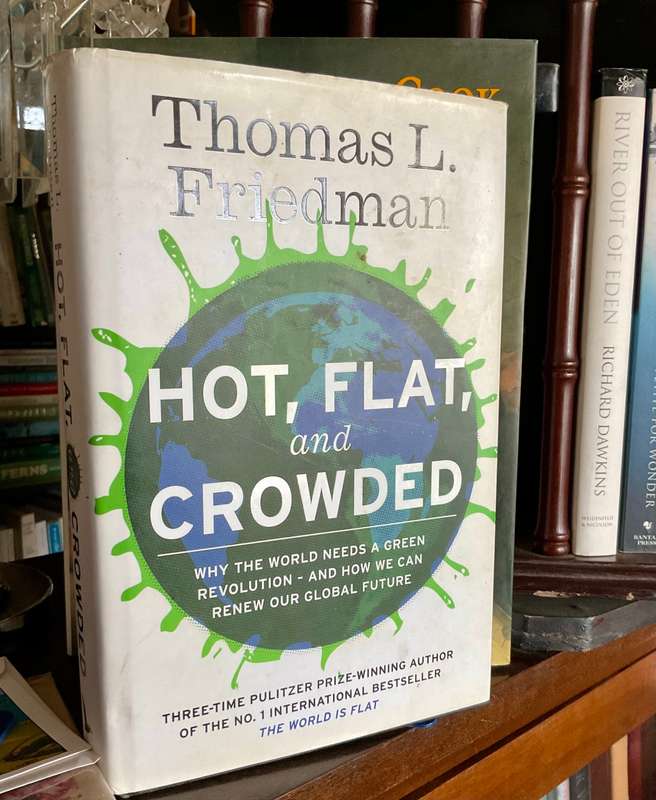 Hot, Flat, and Crowded : Why the World Needs a Green Revolution - Thomas L. Friedman
