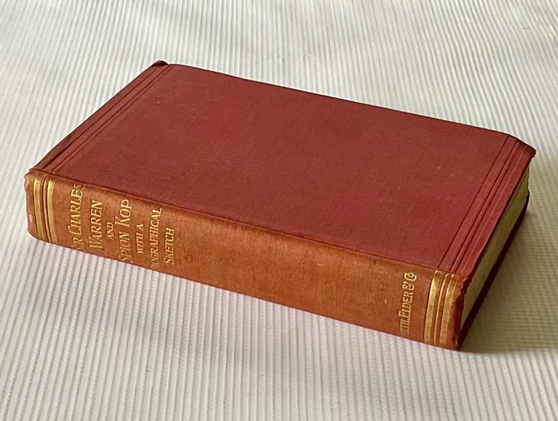 Sir Charles Warren and Spion Kop: A Vindication by Defender 1902