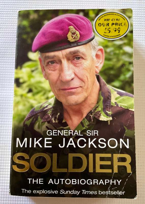 Soldier: The Autobiography of General Sir Mike Jackson