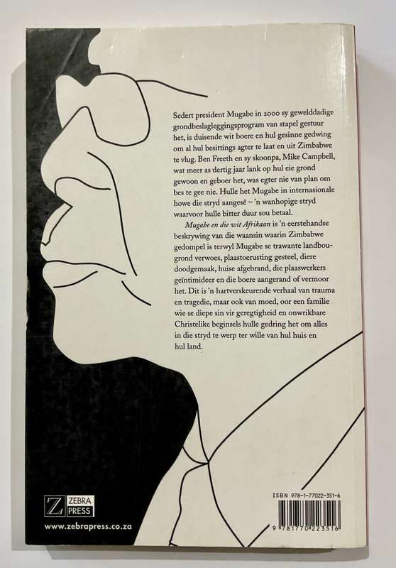 Mugabe en die Wit Afrikaan by Ben Freeth