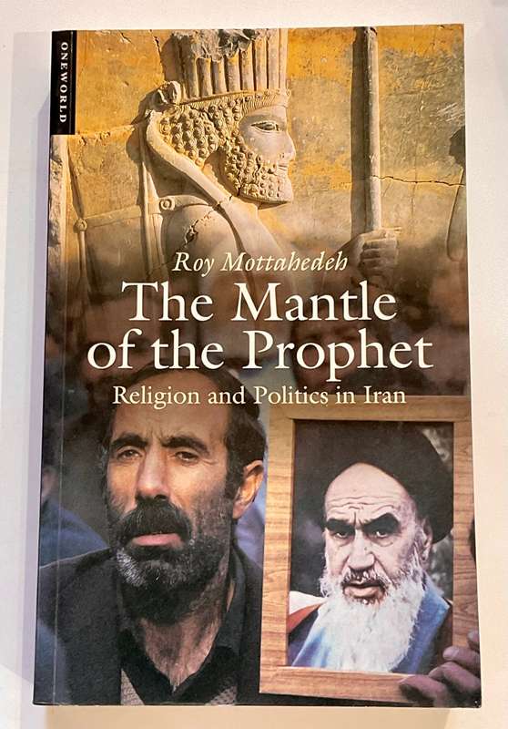 The Mantle of the Prophet - Roy Mottahedeh | Religion and Politics in Iran