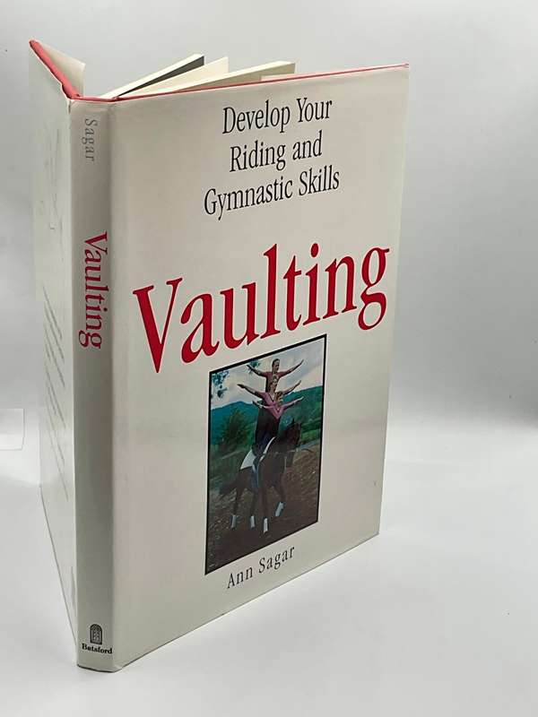 Vaulting: Develop Your Riding and Gymnastic Skills ~ Ann Sagar