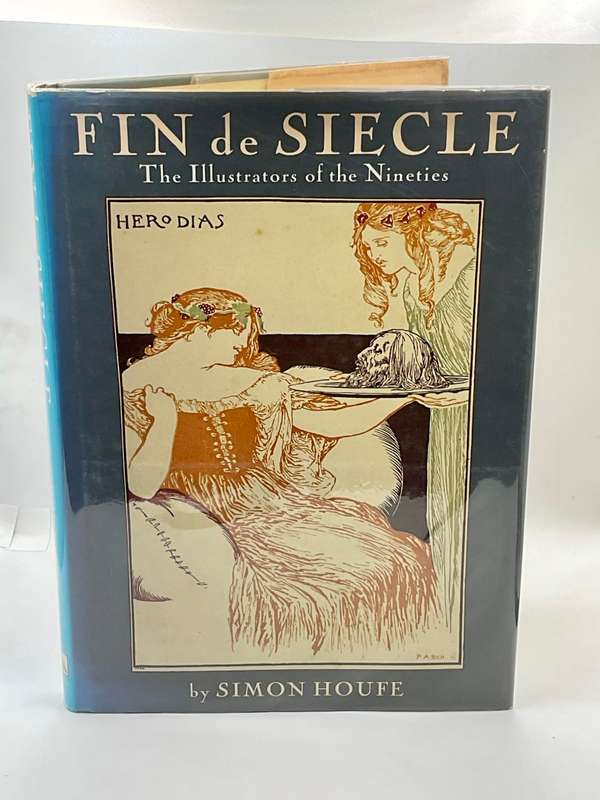 Fin de Siecle: The Illustrators of the Nineties ~ Simon Houfe