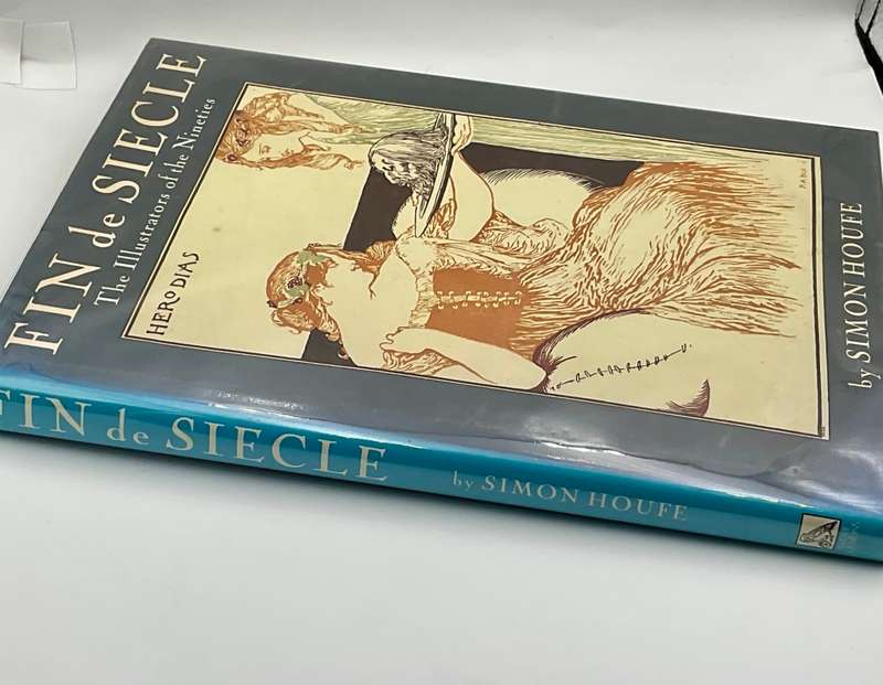 Fin de Siecle: The Illustrators of the Nineties ~ Simon Houfe