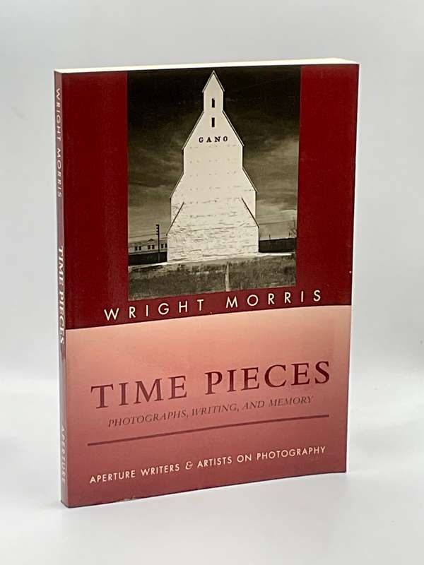 Time Pieces by Wright Morris | Photographs, Writing, and Memory ~ Aperture Writers
