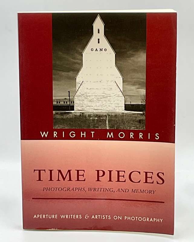 Time Pieces by Wright Morris | Photographs, Writing, and Memory ~ Aperture Writers
