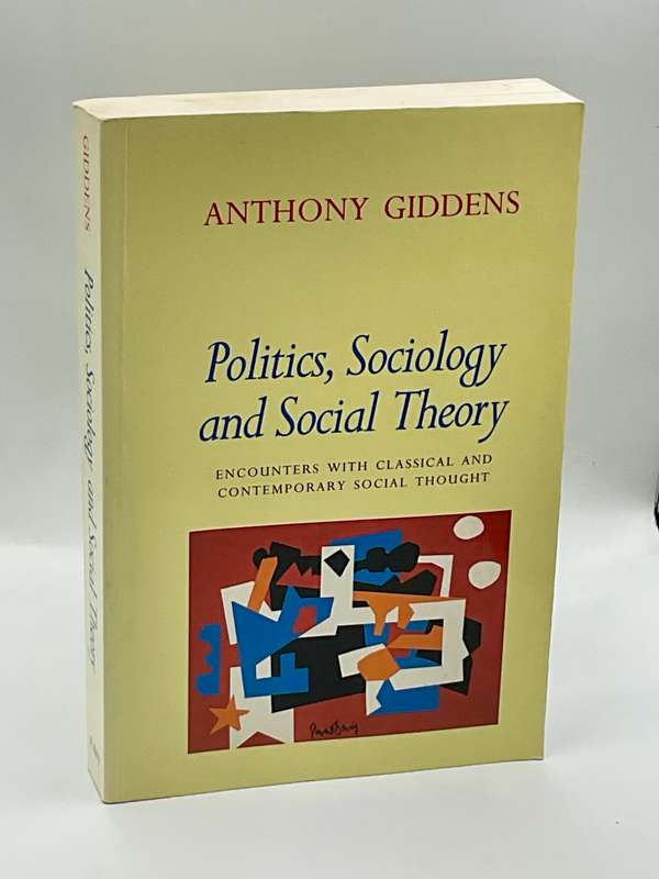 Politics, Sociology and Social Theory ~ Anthony Giddens