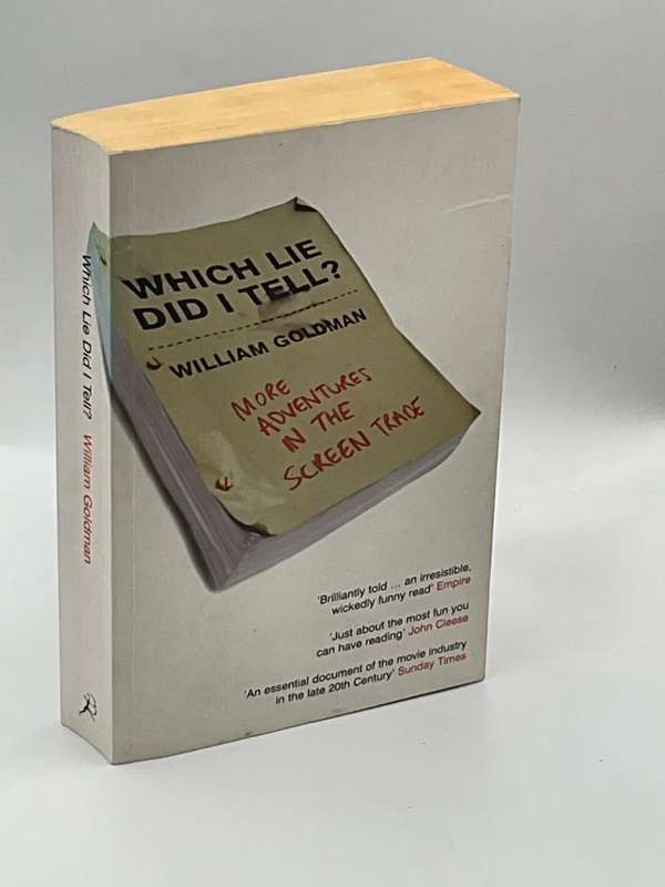 Which Lie Did I Tell? More Adventures in the Screen Trade by William Goldman