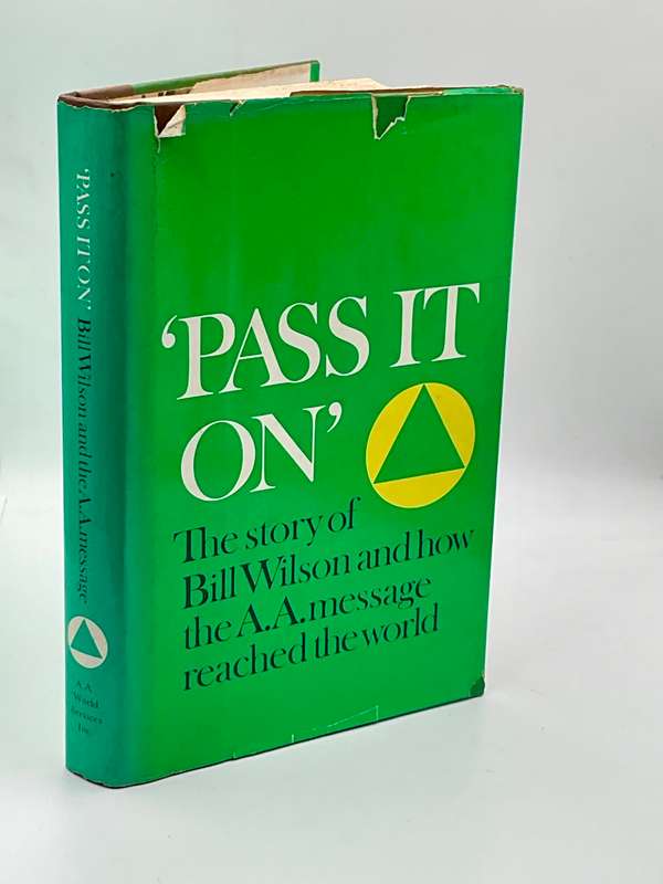 Pass It On ~ The Story of Bill Wilson and how the AA Message Reached the World