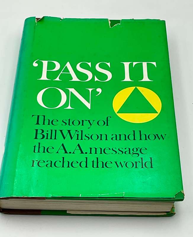 Pass It On ~ The Story of Bill Wilson and how the AA Message Reached the World