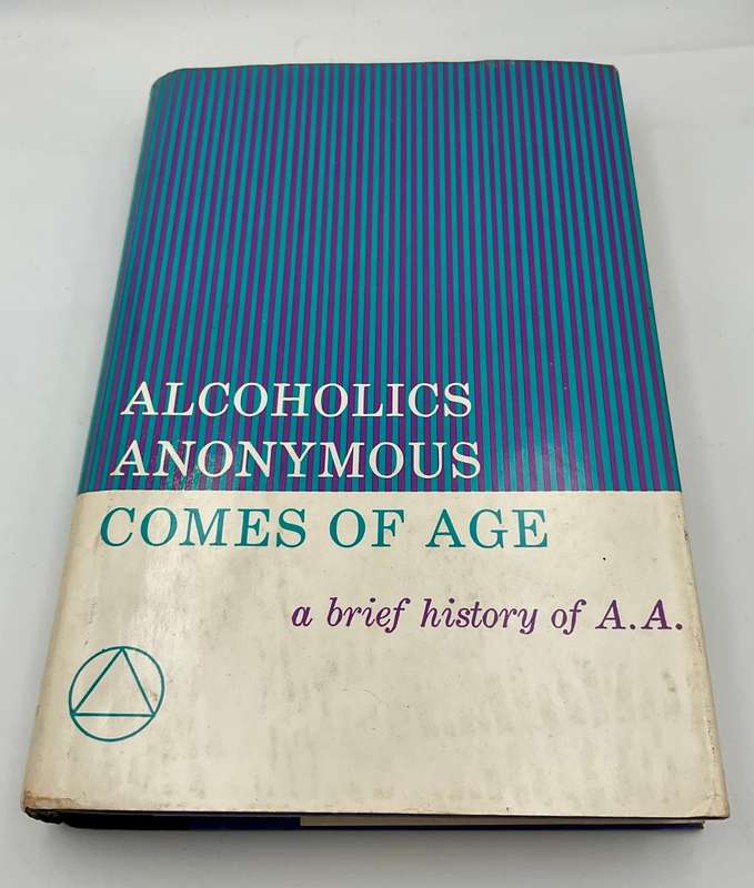 Alcoholics Anonymous Comes of Age ~ A Brief History of AA