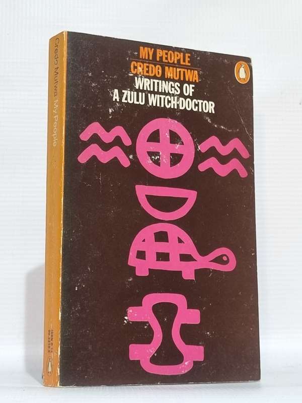 My People - Credo Mutwa | Writings of a Zulu Witch-Doctor