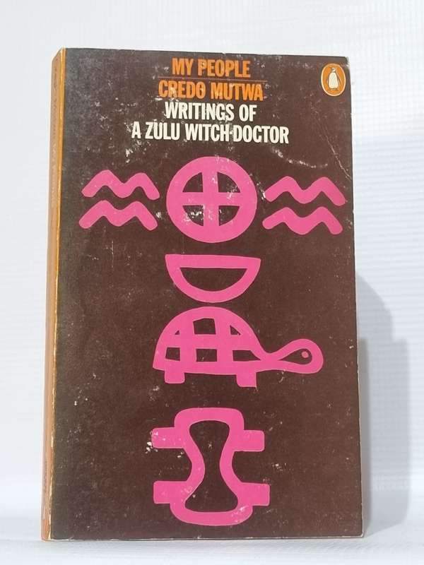 My People - Credo Mutwa | Writings of a Zulu Witch-Doctor