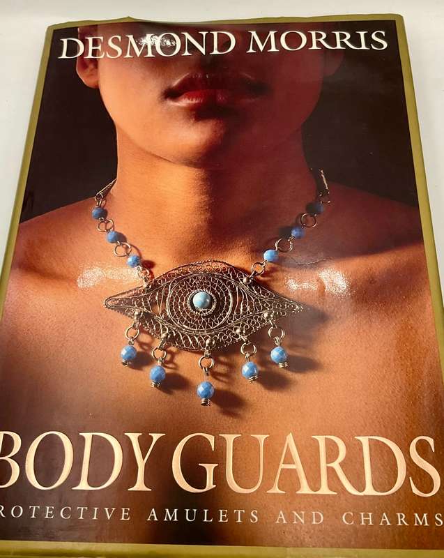 Body Guards: Protective Amulets & Charms ~ Desmond Morris