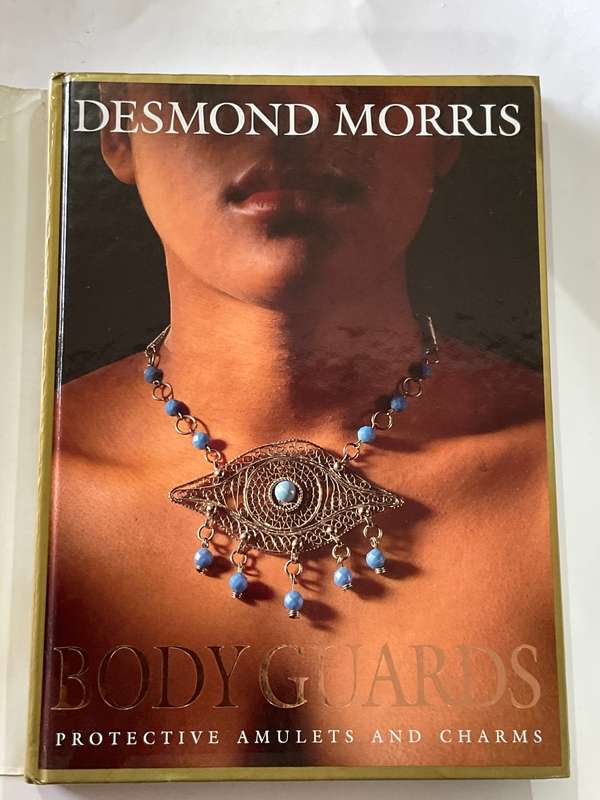 Body Guards: Protective Amulets & Charms ~ Desmond Morris