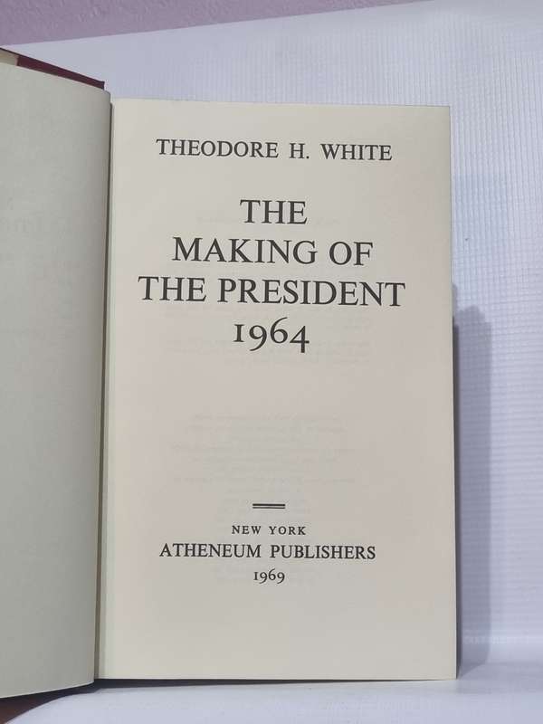 The Making of the President 1964 - Theodore H White