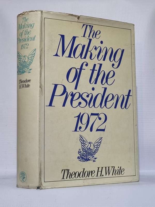 The Making of the President 1972 - Theodore H White