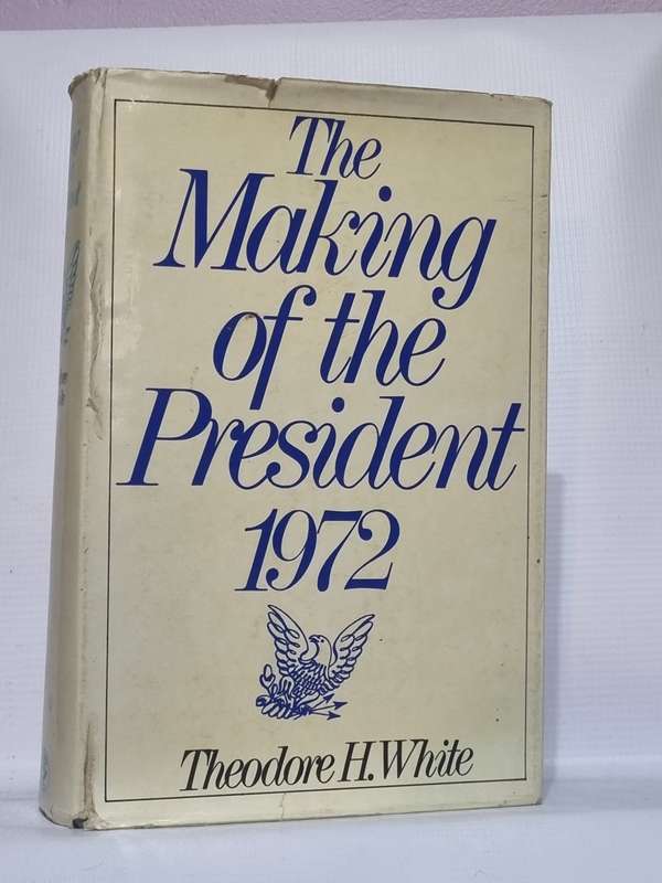 The Making of the President 1972 - Theodore H White