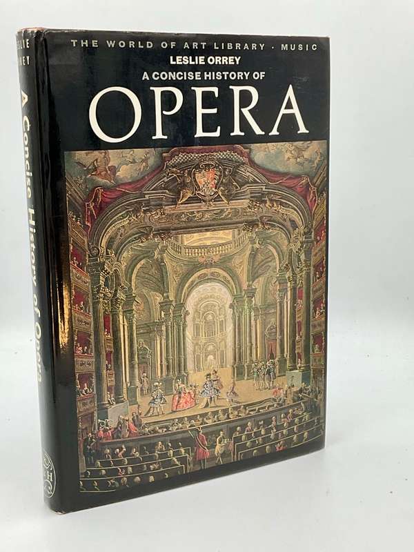A Concise History of Opera - Leslie Orrey | The World Art Library