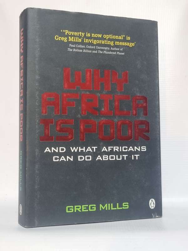 Why Africa is Poor. And What Africans Can Do About It Greg Mills | Hard cover