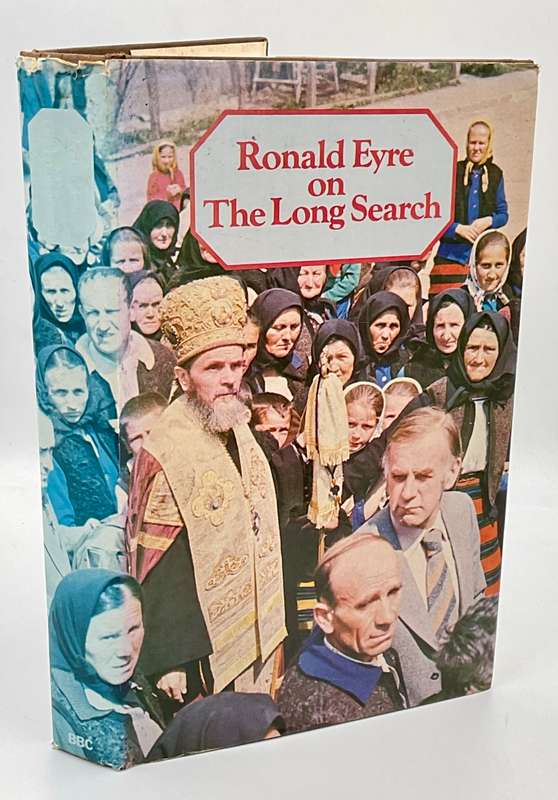 Ronald Eyre on the Long Search - His Own Account of a Three-Year Journey