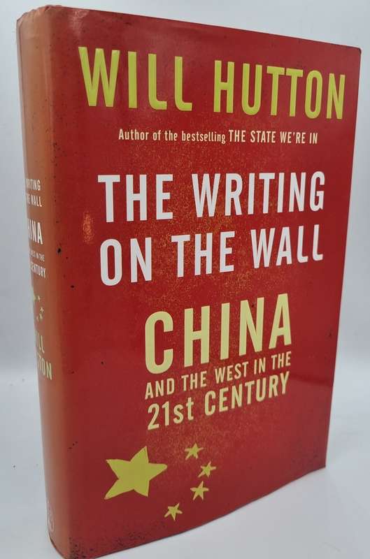 The Writing on the Wall - Will Hutton | China and the West in 21st Century