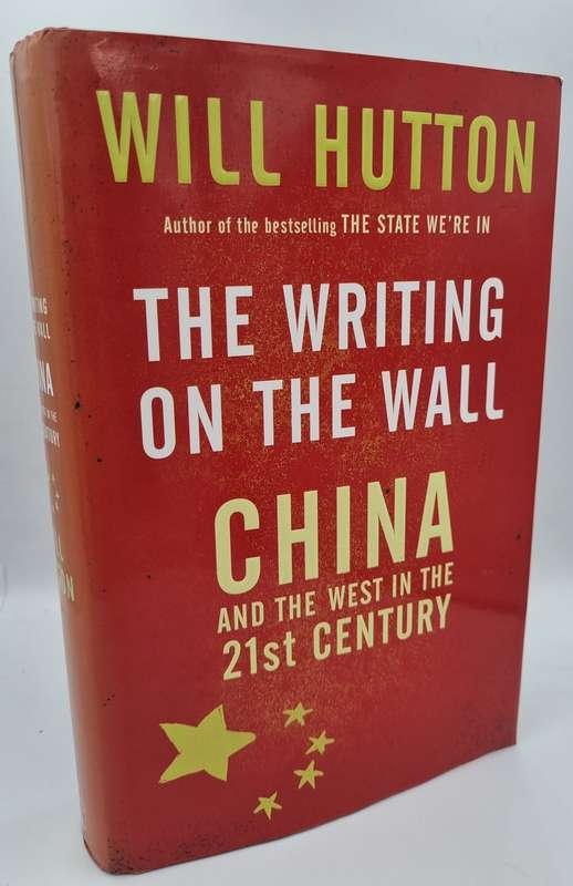 The Writing on the Wall - Will Hutton | China and the West in 21st Century