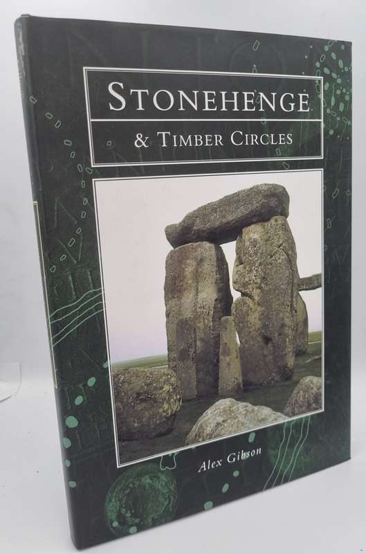 Stonehenge and Timber Circles - Alex Gibson