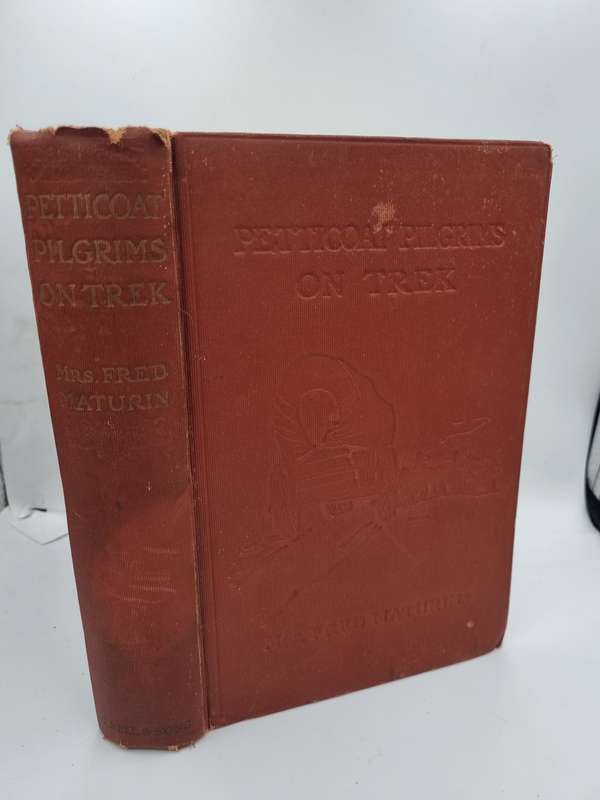 Petticoat Pilgrims on Trek - Mrs Fred Maturin | First Edition