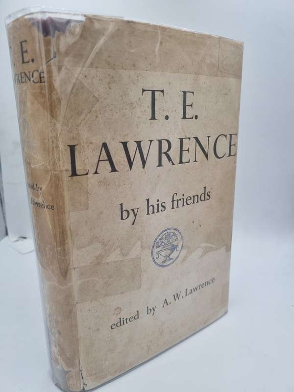 T E Lawrence by His Friends - A W Lawrence